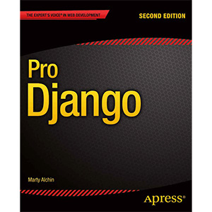 Pro Django, 2nd Edition