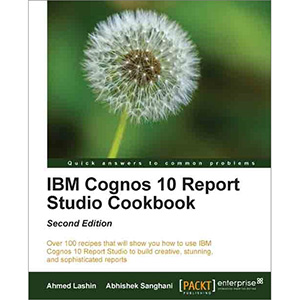IBM Cognos 10 Report Studio Cookbook, 2nd Edition