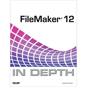 FileMaker 12 In Depth