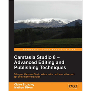 Camtasia Studio 8 – Advanced Editing and Publishing Techniques