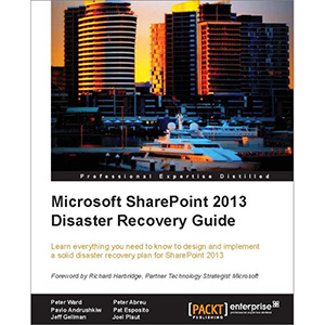 Microsoft SharePoint 2013 Disaster Recovery Guide