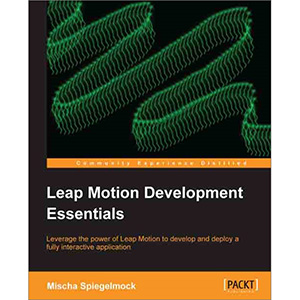 Leap Motion Development Essentials