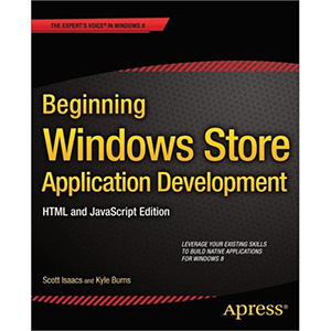 Beginning Windows Store Application Development, HTML and JavaScript Edition