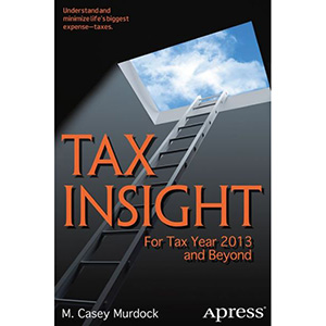 Tax Insight: For Tax Year 2013 and Beyond, 2nd Edition