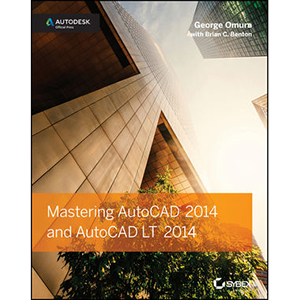 Mastering AutoCAD 2014 and AutoCAD LT 2014