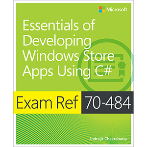 Exam Ref 70-484: Essentials of Developing Windows Store Apps Using C#