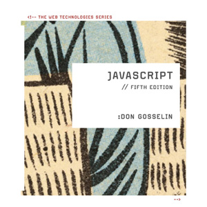JavaScript: The Web Technologies Series, 5th Edition