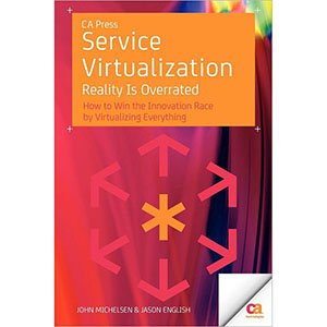 Service Virtualization: Reality Is Overrated