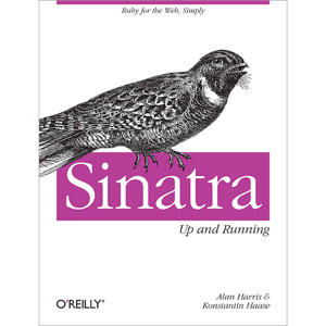 Sinatra: Up and Running