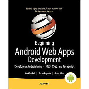 Beginning Android Web Apps Development