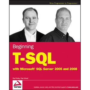 Beginning T SQL with Microsoft SQL Server 2005 and 2008