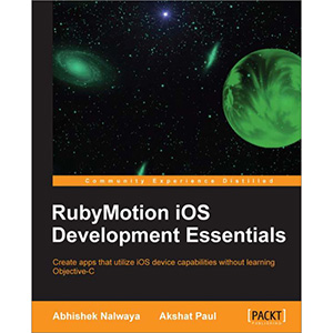 RubyMotion iOS Development Essentials