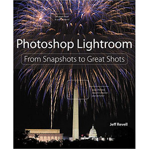 Photoshop Lightroom: From Snapshots to Great Shots