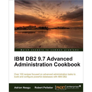 IBM DB2 9.7 Advanced Administration Cookbook