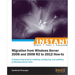 Instant Migration from Windows Server 2008 and 2008 R2 to 2012 How to