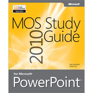 MOS 2010 Study Guide for Microsoft PowerPoint