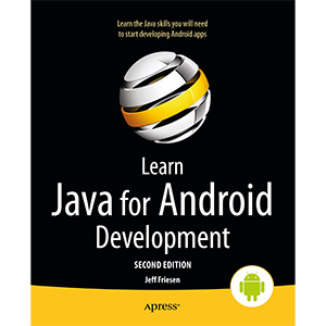 Learn Java for Android Development, 2nd Edition