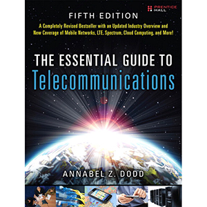 The Essential Guide to Telecommunications, 5th Edition