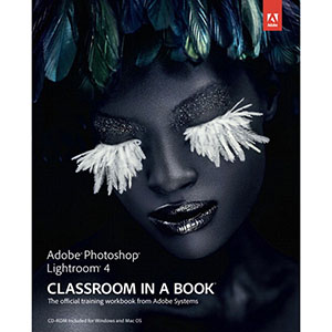 Adobe Photoshop Lightroom 4 Classroom in a Book