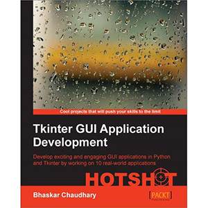 Tkinter GUI Application Development Hotshot