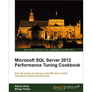 Microsoft SQL Server 2012 Performance Tuning Cookbook