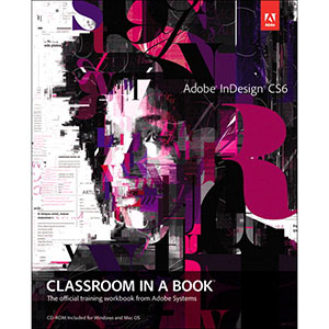 Adobe InDesign CS6 Classroom in a Book