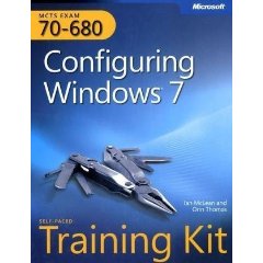 MCTS Self Paced Training Kit (Exam 70 680): Configuring Windows 7