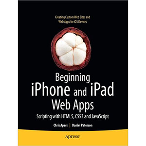 Beginning iPhone and iPad Web Apps