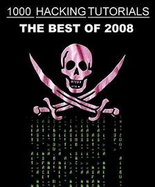 1000 Hacker Tutorials 2008