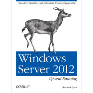 Windows Server 2012: Up and Running