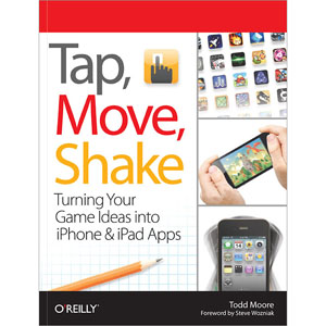 Tap, Move, Shake: Turning Your Game Ideas into iPhone & iPad Apps