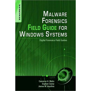 Malware Forensics Field Guide for Windows Systems