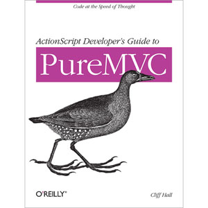 ActionScript Developer’s Guide to PureMVC