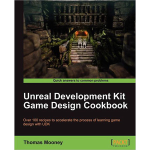 Unreal Development Kit Game Design Cookbook
