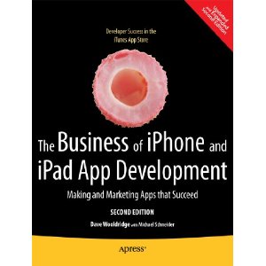 The Business of iPhone and iPad App Development, 2nd Edition