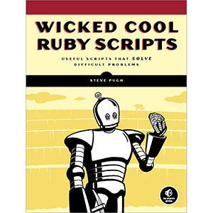 Wicked Cool Ruby Scripts