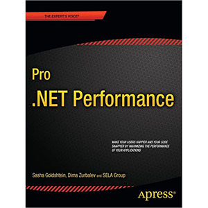 Pro .NET Performance: Optimize Your C# Applications