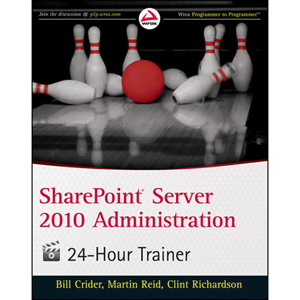 SharePoint Server 2010 Administration 24-Hour Trainer