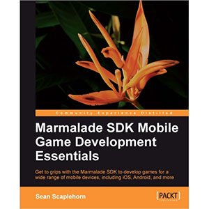 Marmalade SDK Mobile Game Development Essentials