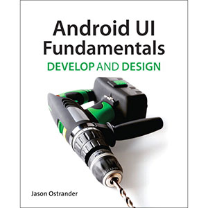Android UI Fundamentals: Develop and Design