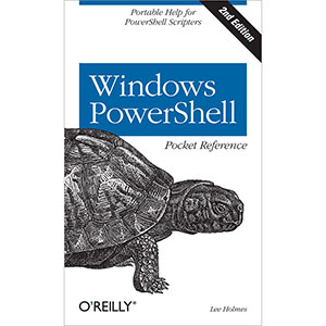 Windows PowerShell Pocket Reference, 2nd Edition