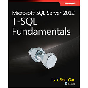 Microsoft SQL Server 2012 T-SQL Fundamentals