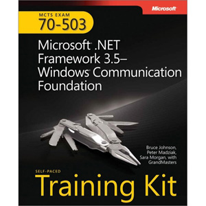 MCTS Self-Paced Training Kit (Exam 70-503): Microsoft .NET Framework 3.5 Windows Communication Foundation