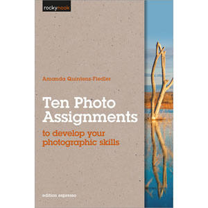 Ten Photo Assignments: to develop your photographic skills