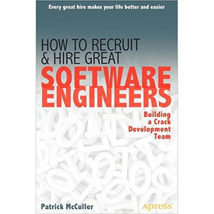 How to Recruit and Hire Great Software Engineers