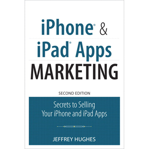 iPhone and iPad Apps Marketing, 2nd Edition