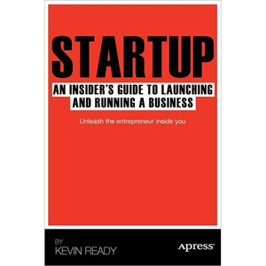 Startup: An Insider’s Guide to Launching and Running a Business