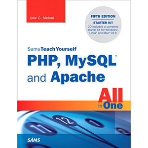 Sams Teach Yourself PHP, MySQL and Apache All in One, 5th Edition