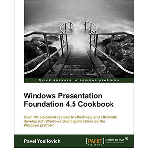 Windows Presentation Foundation 4.5 Cookbook