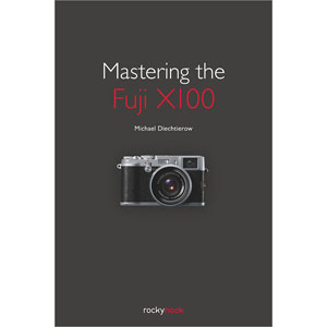 Mastering the Fuji X100